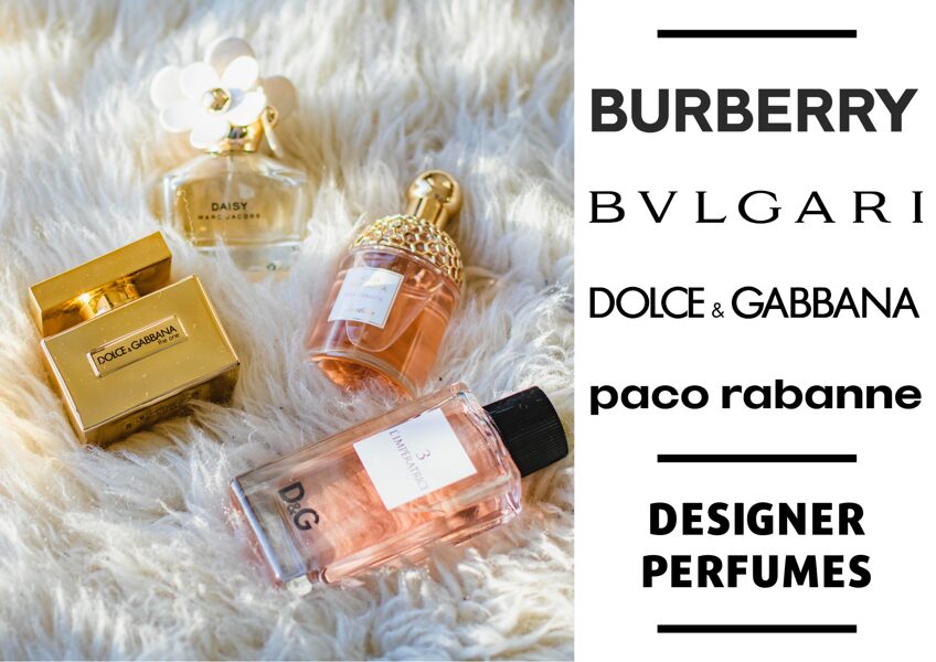 Designer perfumes -Tom Ford, Coco Chanel, Burberry, Bvlgari, Dior, Calvin Klein, DKNY, Armani, Gucci, Lancome and many more.